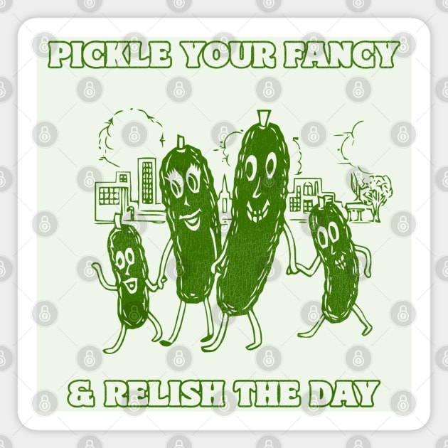 Pickle Your Fancy & Relish The Day Sticker by darklordpug